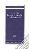 La zattera di Vesalio e altri drammi libro di Celli Giorgio
