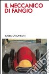 Il meccanico di Fangio libro
