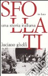 Sfollati. Una storia italiana libro di Ghelfi Luciano