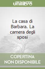 La casa di Barbara. La camera degli sposi