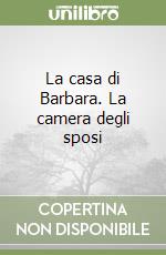 La casa di Barbara. La camera degli sposi libro