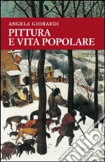 Pittura e vita popolare. Un sentiero tra Anversa e l'Italia nel secondo Cinquecento. Ediz. illustrata libro