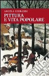 Pittura e vita popolare. Un sentiero tra Anversa e l'Italia nel secondo Cinquecento. Ediz. illustrata libro