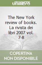 The New York review of books. La rivista dei libri 2007 vol. 7-8 libro