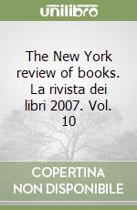 The New York review of books. La rivista dei libri 2007. Vol. 10 libro