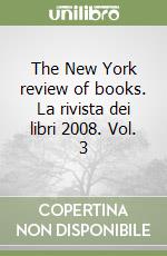 The New York review of books. La rivista dei libri 2008. Vol. 3 libro