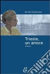 Trieste, un amore libro