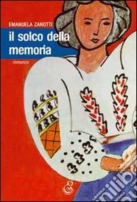 Il solco della memoria libro