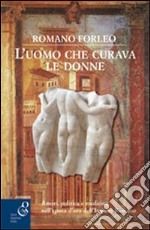 L'uomo che curava le donne libro