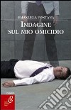 Indagine sul mio omicidio libro