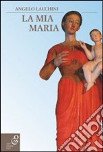 La mia Maria libro