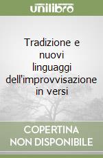 Tradizione e nuovi linguaggi dell'improvvisazione in versi