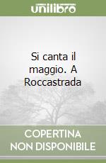 Si canta il maggio. A Roccastrada