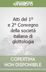 Atti del 1° e 2° Convegno della società italiana di glottologia libro