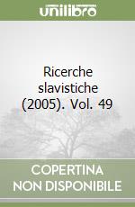 Ricerche slavistiche (2005). Vol. 49 libro