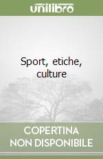 Sport, etiche, culture libro