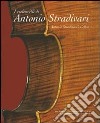 I violoncelli di Antonio Stradivari. Testo inglese a fronte libro