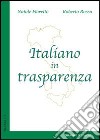 Italiano in trasparenza libro di Fioretto Natale Russo Roberto