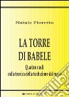 La torre di Babele. Quattro studi sulla tecnica della traduzione dal russo libro