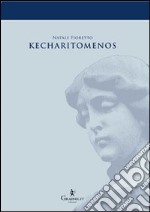 Kecharitomenos. Ediz. illustrata libro