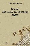 L'uomo che dava in prestito sogni libro