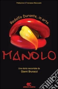Rodolfo Durante, in arte Manolo
