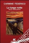 La lunga notte. Versi per una Napoli altra libro di Federico Carmine