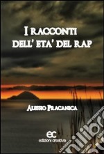 I racconti dell'età del rap libro