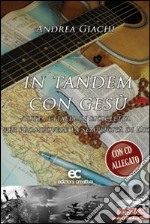 In tandem con Gesù. Con CD Audio libro