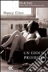 Un gioco proibito libro di Citro Nancy