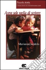 Avevo solo voglia di scrivere libro