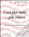 Così fan tutte... più ridere. Raccolta di barzellette in versi libro