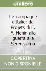 Le campagne d'Italie: dai Projets di E. F. Henin alla guerra alla Serenissima