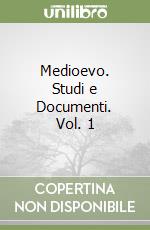 Medioevo. Studi e Documenti. Vol. 1 libro