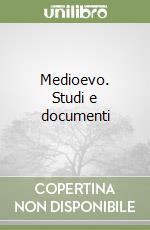 Medioevo. Studi e documenti (2) libro