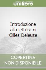 Introduzione alla lettura di Gilles Deleuze