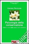 Psicologia della conservazione. Il fattore umano della conservazione ambientale libro