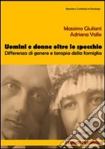 Uomini e donne oltre lo specchio. Differenza di genere e terapia della famiglia