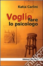 Voglio fare lo psicologo libro