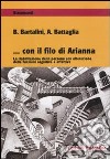 Con il filo di Arianna. La riabilitazione della persona con alterazione delle funzioni cognitive ed affettive libro