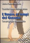 L'Amore ai tempi del genoma. Una prospettiva evoluzionistica libro