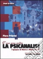 C'era una volta la psicanalisi. L'epopea di Maria e Mario Rossi libro