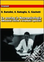 Lo scoring in neuropsicologia. Riflessioni critiche e strumenti operativi libro