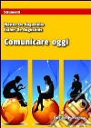 Comunicare oggi libro