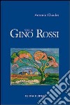 Vita di Gino Rossi libro