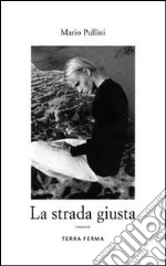 La strada giusta libro