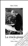 La strada giusta libro