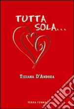 Tutta sola... libro