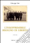 L'insopprimibile bisogno di libertà libro di Fort Giuseppe