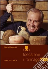 Non toccatemi il formaggio